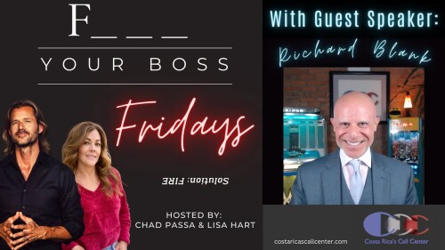 F_ _ _ Your Boss Fridays Ep. 12 Richard Blank- CEO of Costa Rica's Call Center.